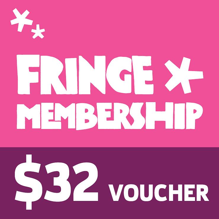Fringe Membership $32 Gift Voucher